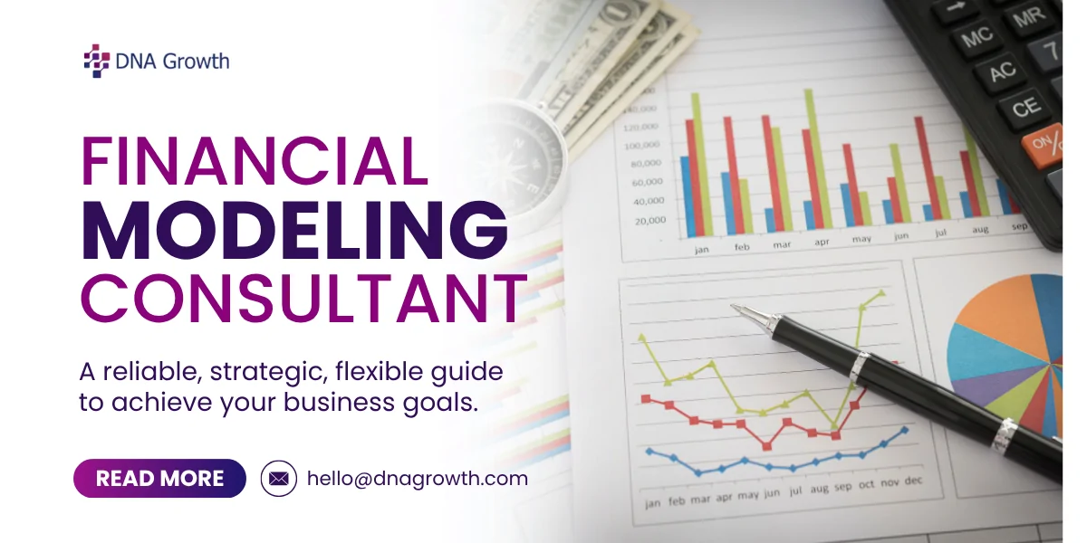 Financial Modeling Consultant’s Role in Growing a Business